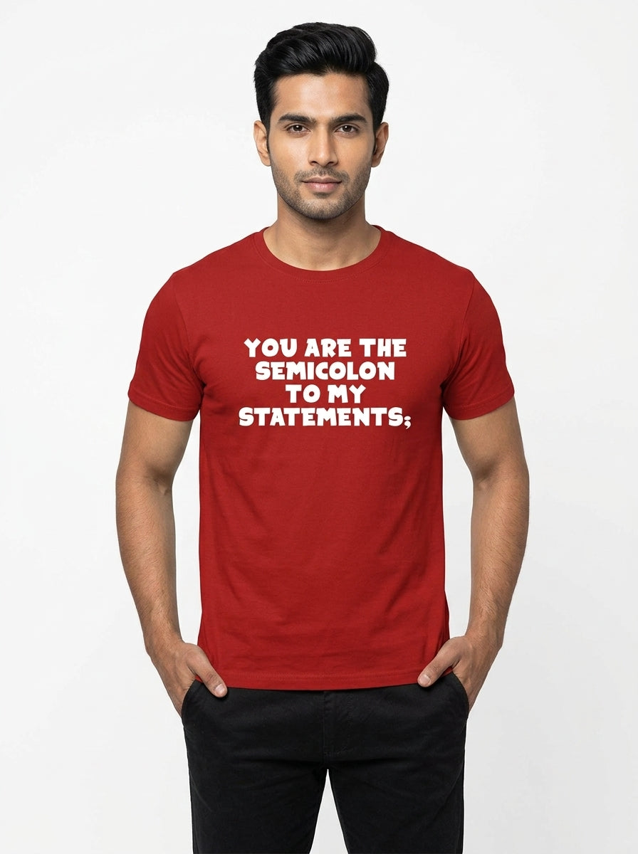 You are the semicolon to my statements - Coders way of saying you complete me