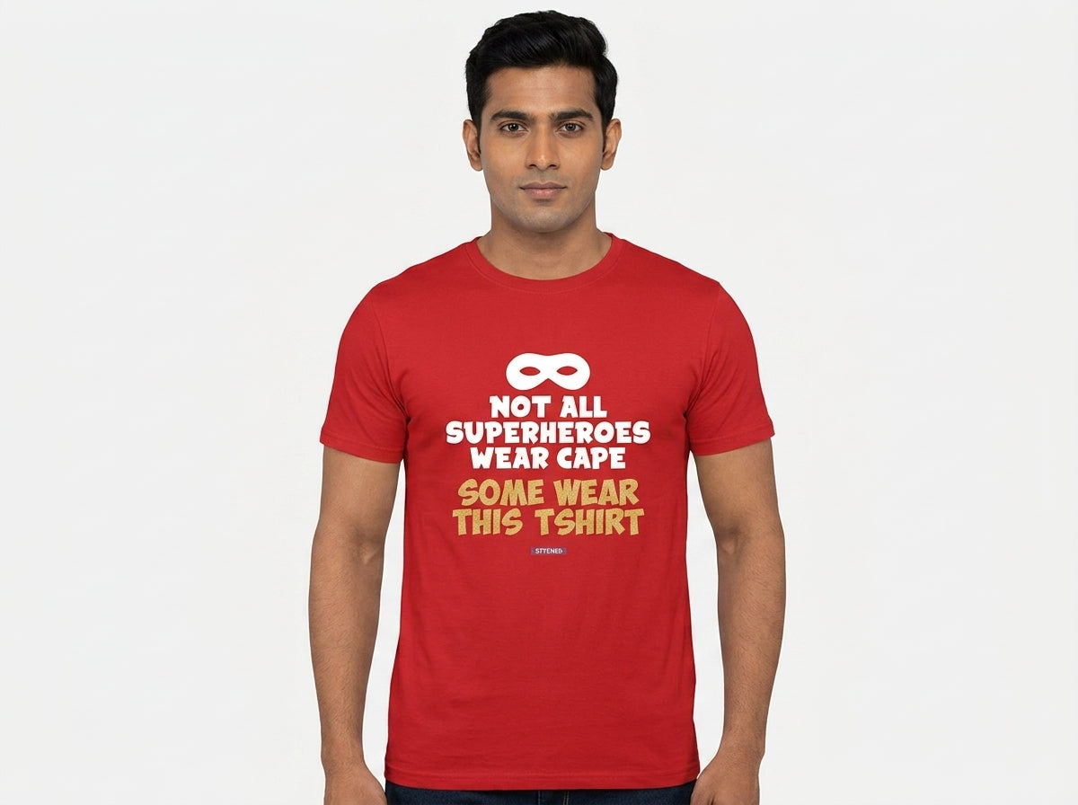 Not all Superheroes wear Cape - Quirky Graphic Red TShirt