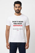 Don't Read the next line - Quirky Graphic T-Shirt White Color