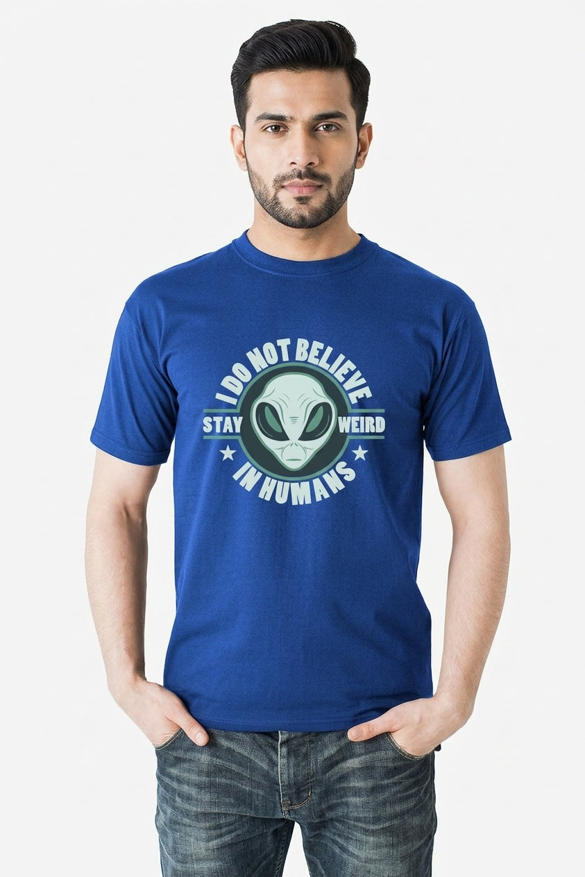 Stay Weird - Alien Do not believe in Humans blue casual t-shirt