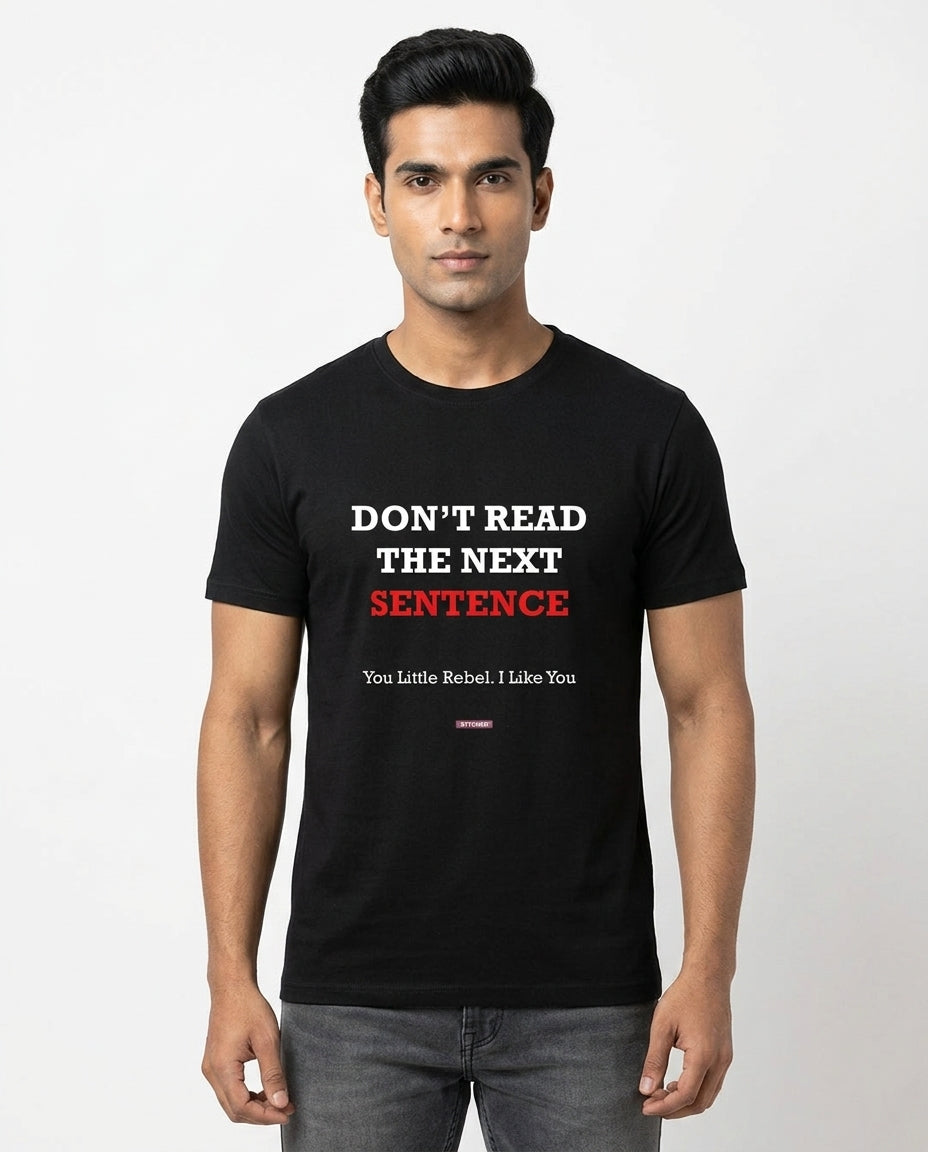 Don't Read the next line - Quirky Graphic T-Shirt Black Color