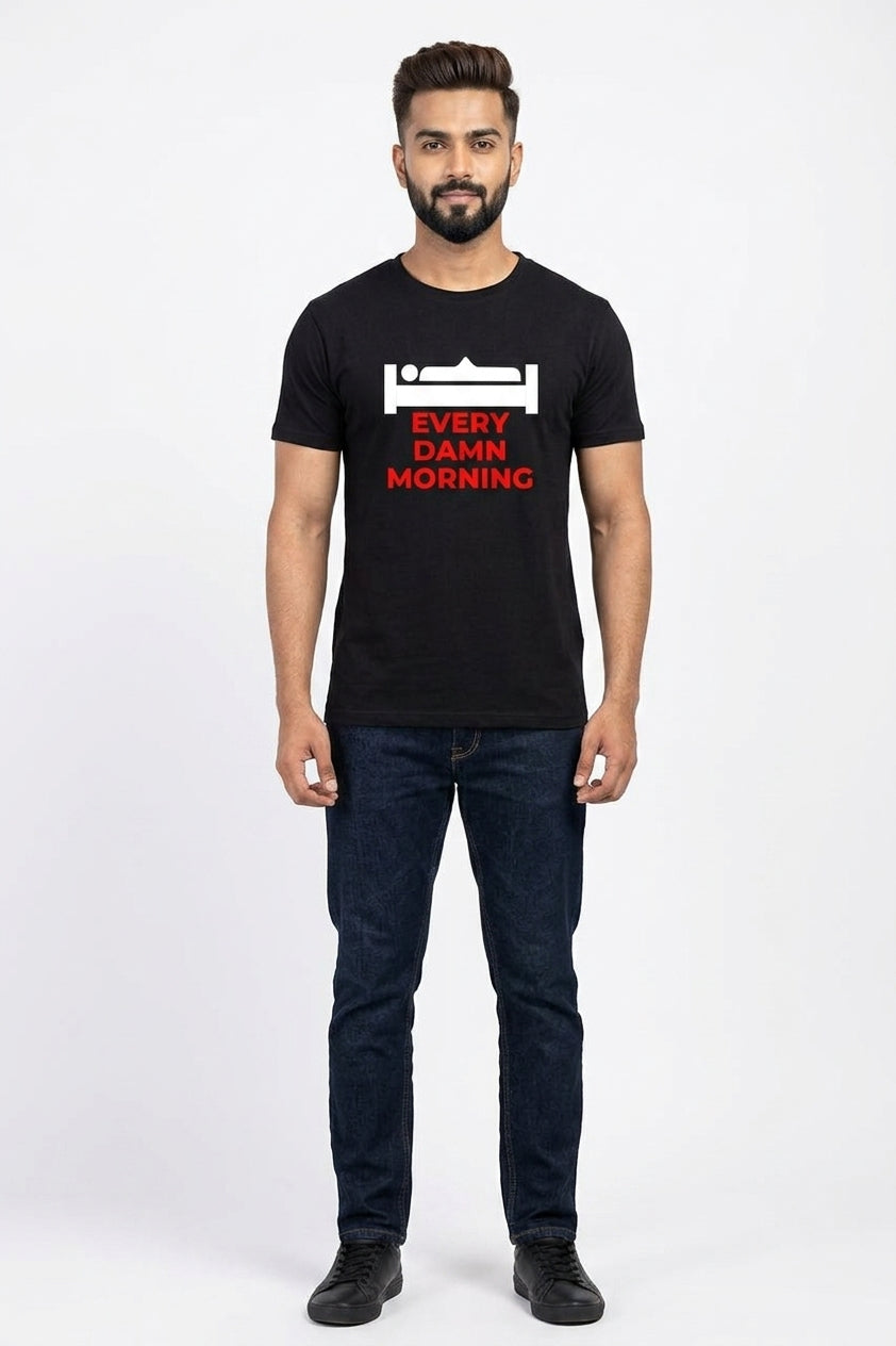 Every Damn Morning Black Tshirt