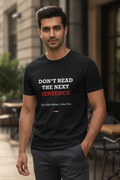 Don't Read the next line - Quirky Graphic T-Shirt Black Color