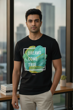 Dreams Come True- Inspirational Black Round Neck Casual TShirt