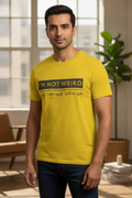 I am not Weird - I am just Limited Edition Casual Round Neck Cotton Tee