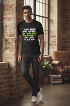 I Dont Know Who you are - Quirky Graphic Printed Tees
