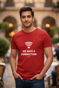 We have a connection - Funny Red Graphic Tee