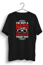 Not A Nerd Just Smarter Black Tshirt