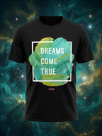 Dreams Come True- Inspirational Black Round Neck Casual TShirt