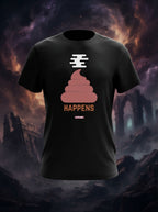 Shit Happens - Quirky Graphic T-Shirt Black Color