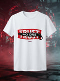 Trust No One - Graphic Printed White T Shirt