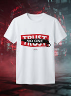 Trust No One - Graphic Printed White T Shirt