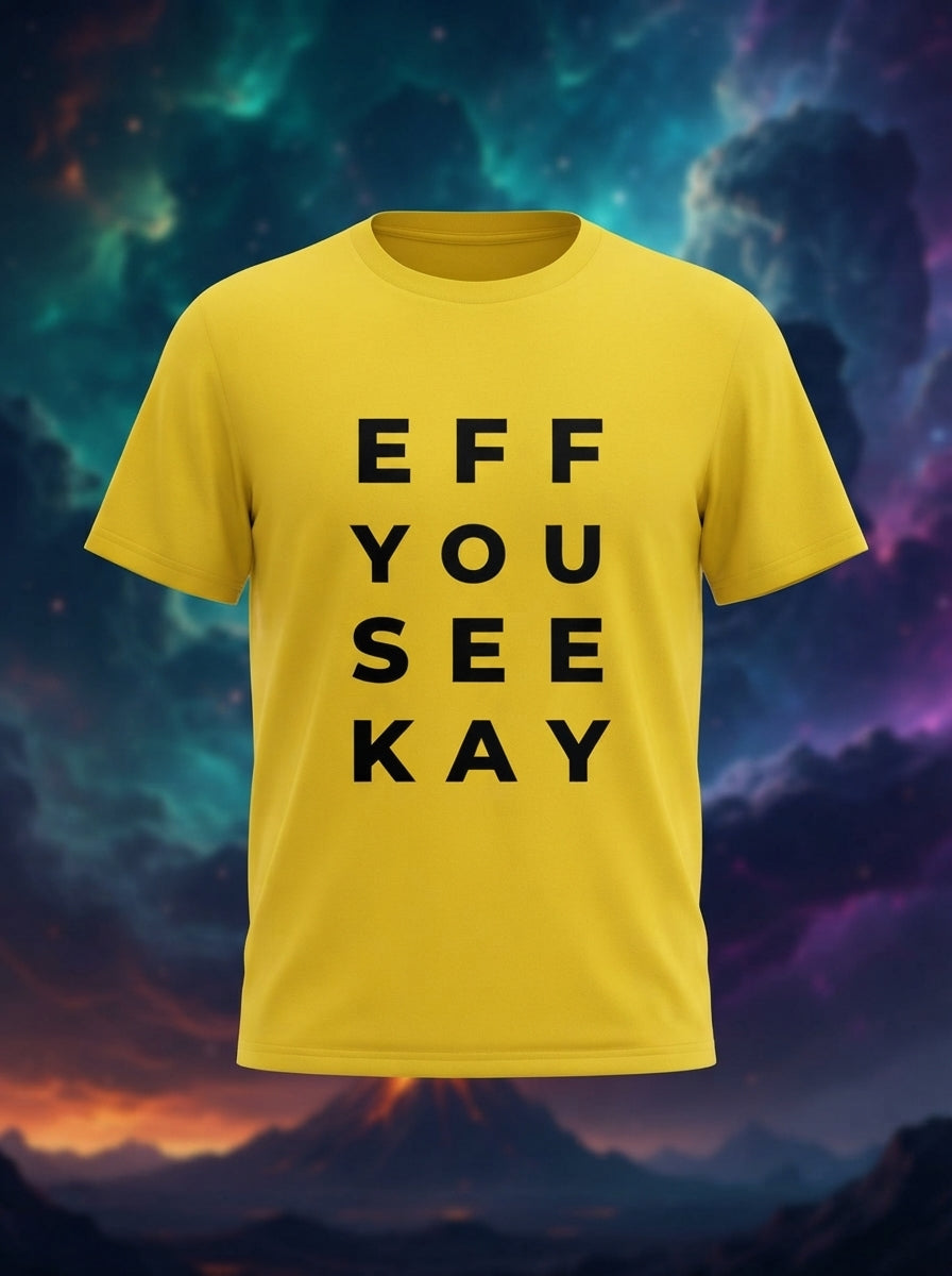 Eff You See Kay Graphic Printed Yellow Tshirt