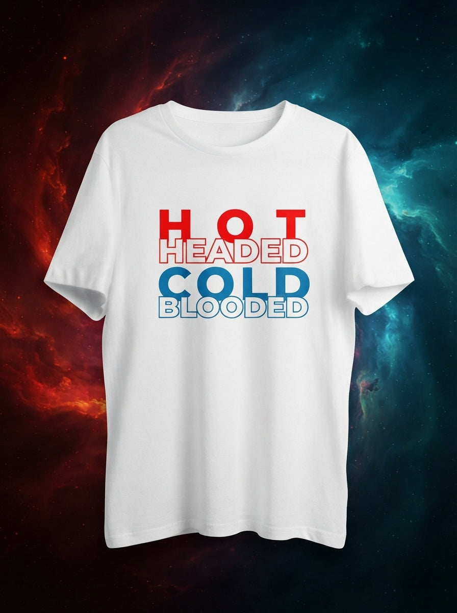 Hot Headed Cold Blooded Graphic Printed White Tshirt