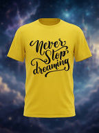 Never Stop Dreaming Graphic Printed Yellow Tshirt