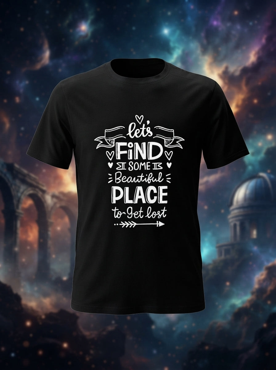 Lets Find Some Beautiful Place Black Tshirt