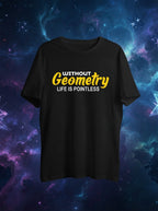Without Geometry Life is Pointless Black Tshirt